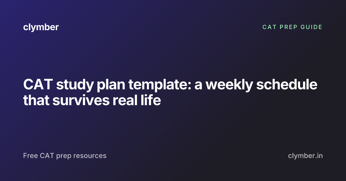 CAT study plan template: a weekly schedule that | Clymber